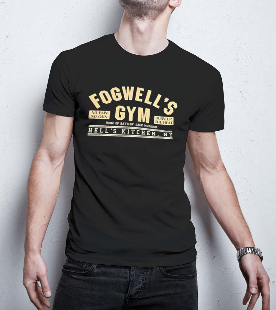 Fogwell's Gym No Pain No Gain Turn Up The Heat Battlin' Jack Murdock Hell's Kitchen NY T-Shirt