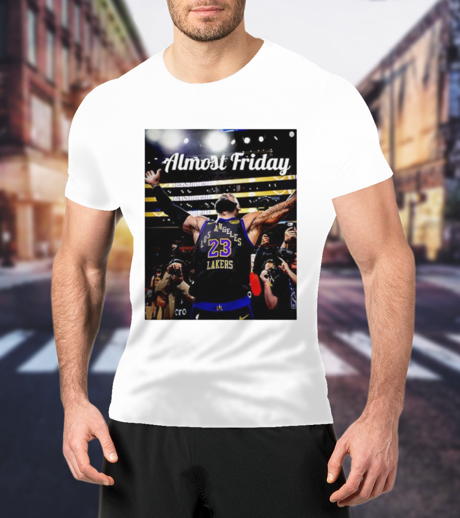 Almost Friday LeBron James Los Angeles Lakers 23 Celebration T-Shirt