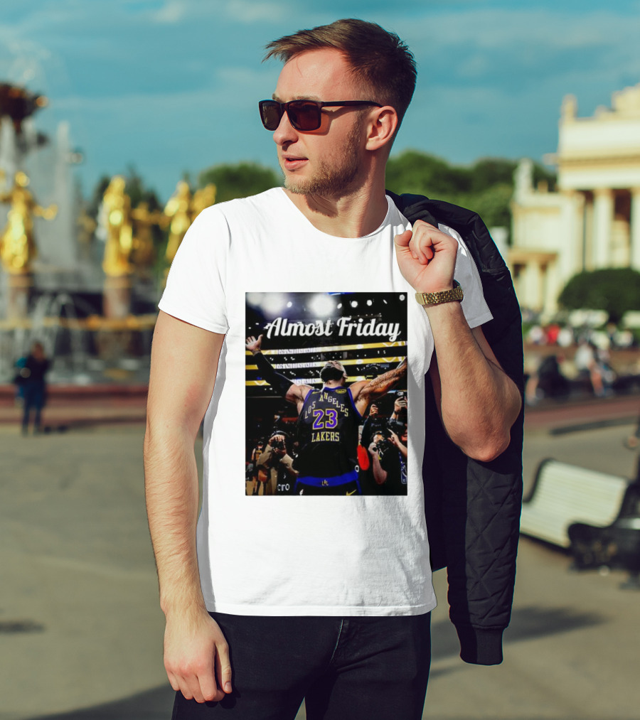 Almost Friday LeBron James Los Angeles Lakers 23 Celebration T-Shirt