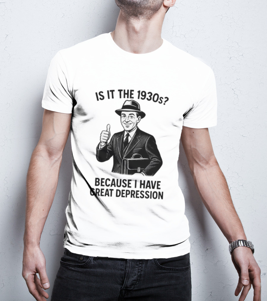 Is It The 1930s Because I Have Great Depression Thumbs Up Suit Briefcase T-Shirt
