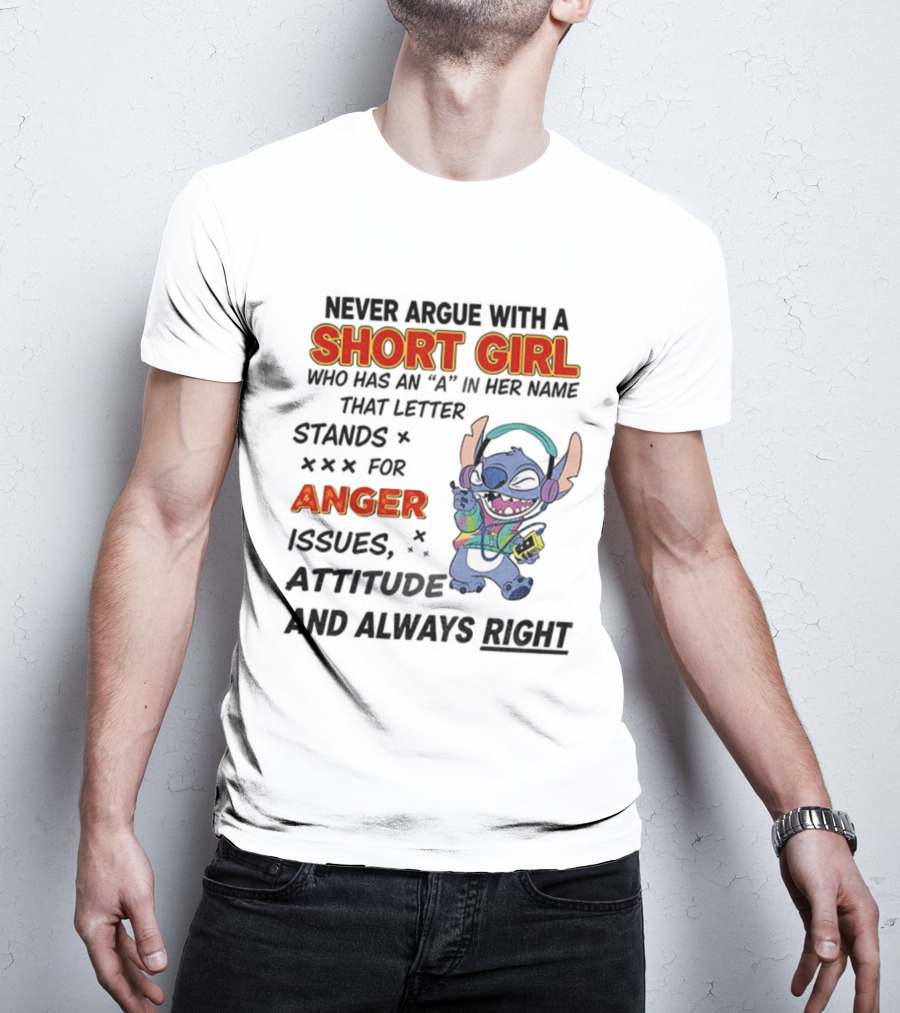 Never Argue With A Short Girl Stitch Anger Issues Always Right T-Shirt