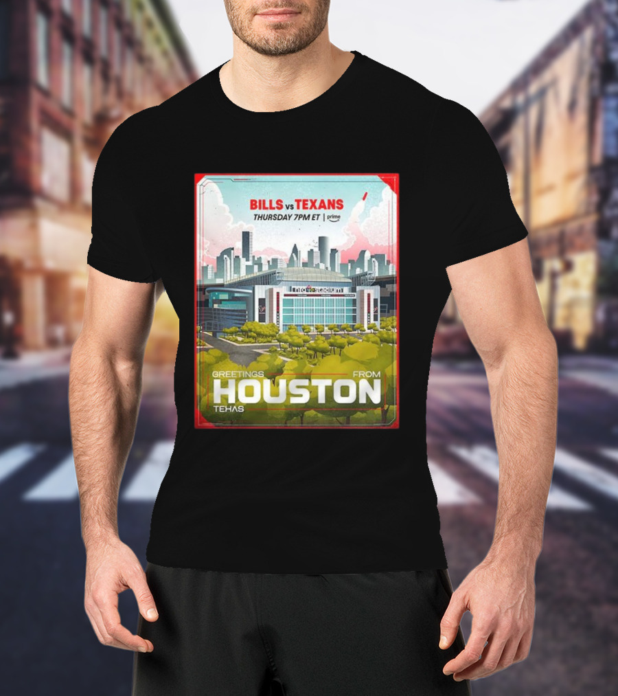 Greetings From Houston Texans Vs Bills Thursday 7PM ET NRG Stadium T-Shirt