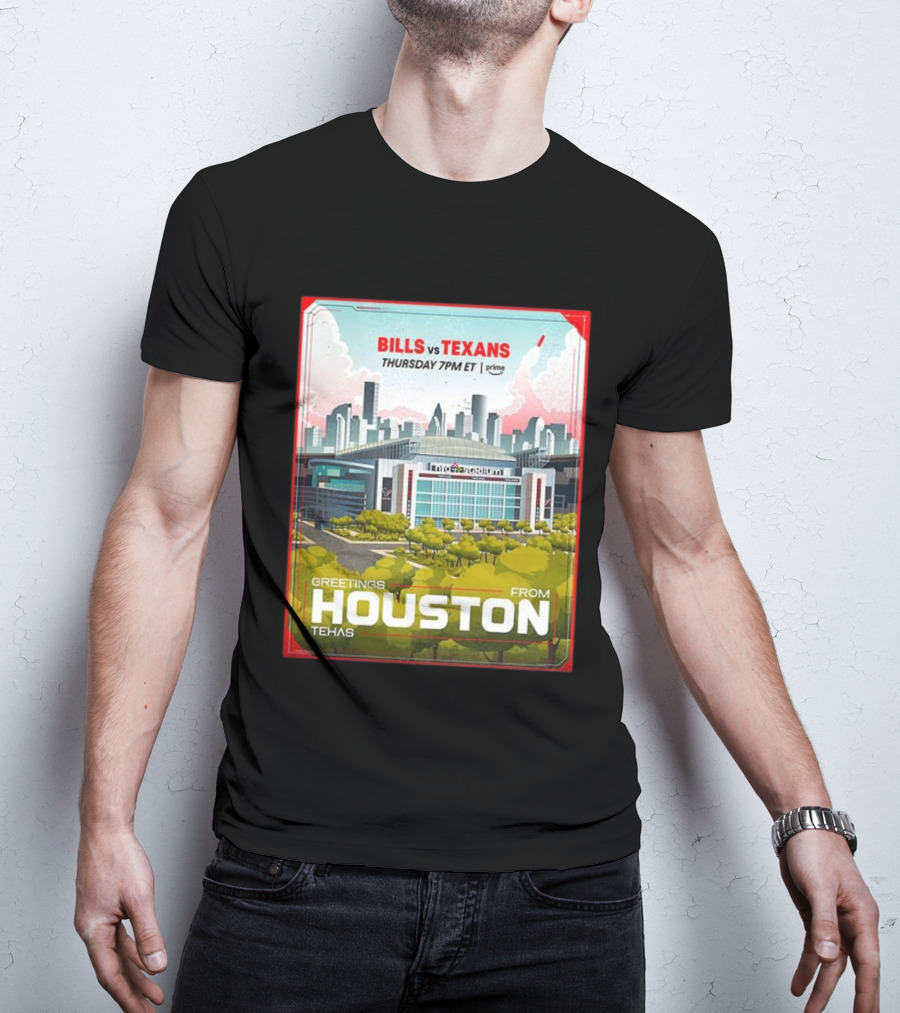 Greetings From Houston Texans Vs Bills Thursday 7PM ET NRG Stadium T-Shirt