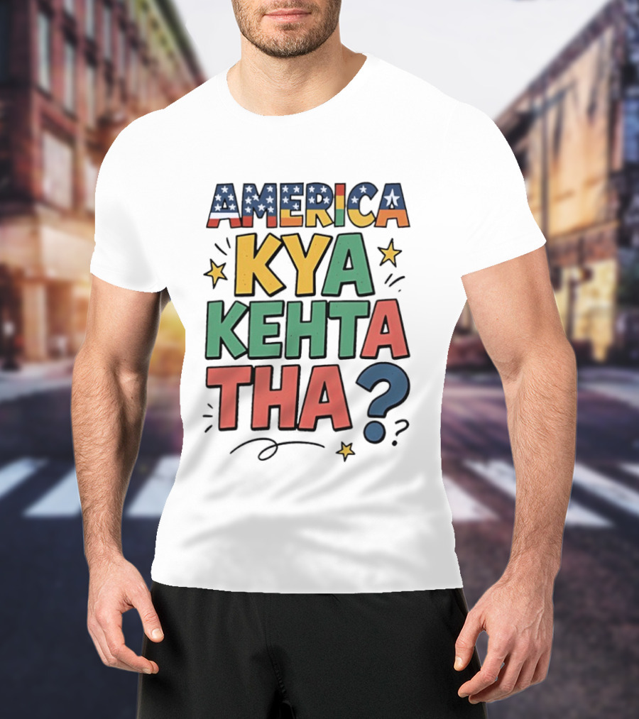 America Kya Kehta Tha Question Quote Stars T-Shirt