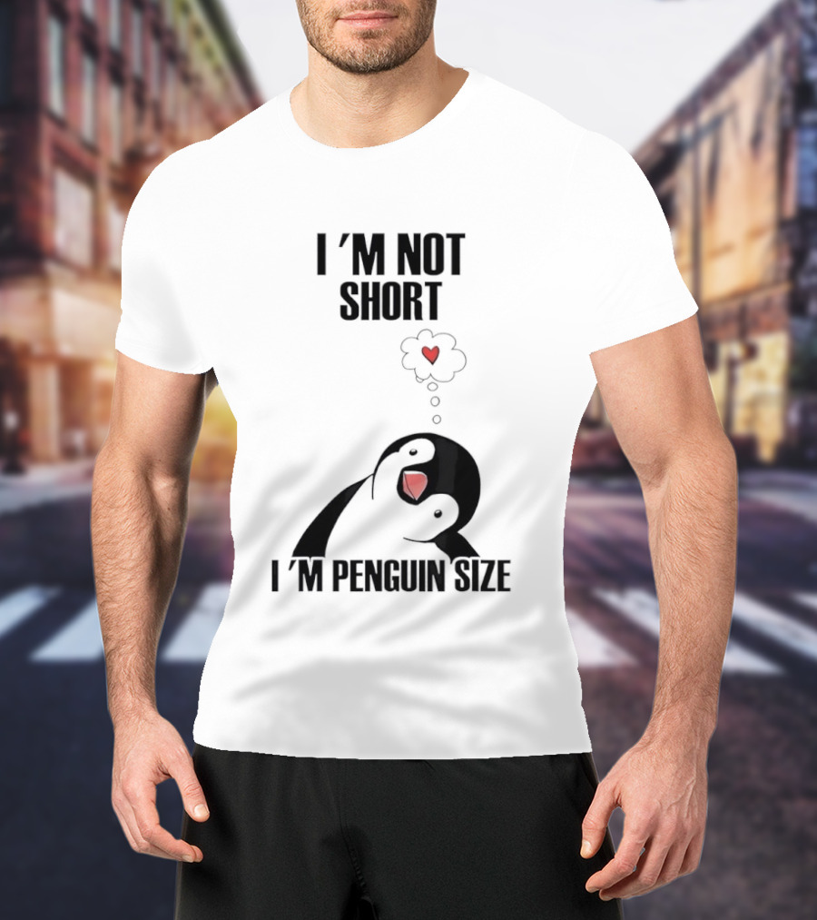 I'm Not Short I'm Penguin Size Cute Penguin With Heart T-Shirt