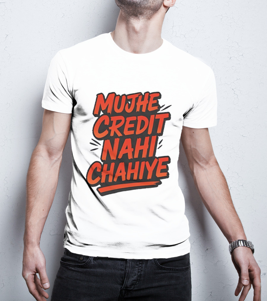 Mujhe Credit Nahi Chahiye T-Shirt