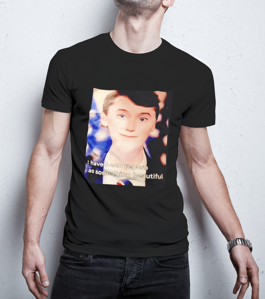 Charlie Kirk I Have Been Reborn As Something Beautiful T-Shirt