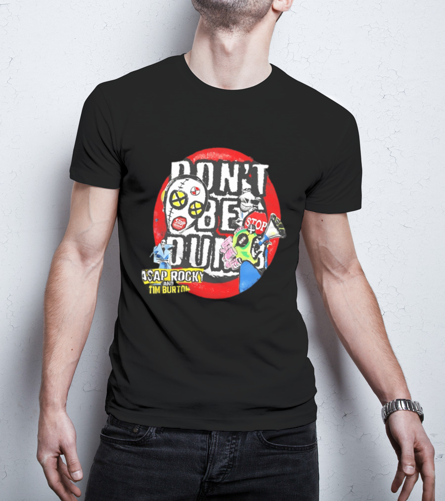 Don't Be Dumb Stop ASAP Rocky Tim Burton 2026 T-Shirt