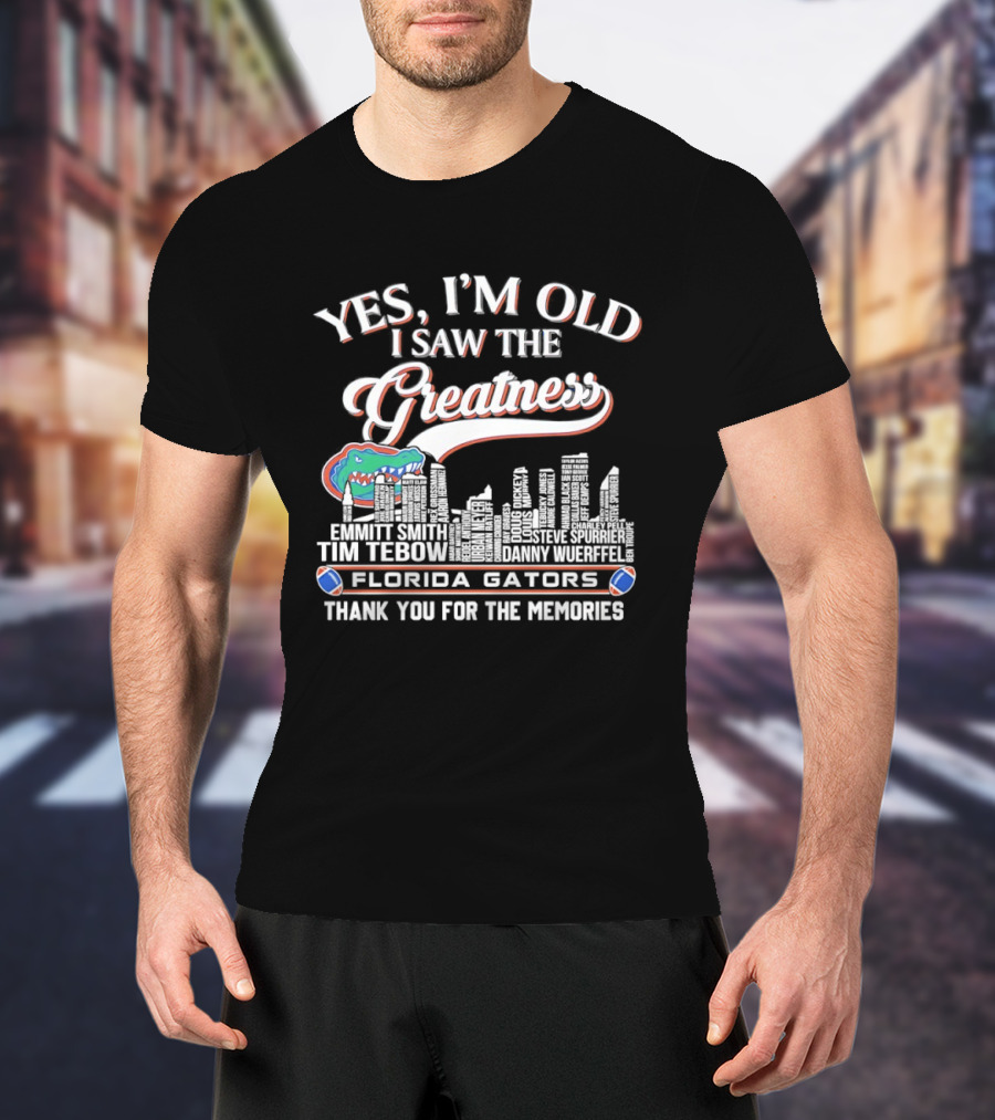 Yes I'm Old I Saw The Greatness Florida Gators Tim Tebow Danny Wuerffel City Skyline Thank You For The Memories T-Shirt