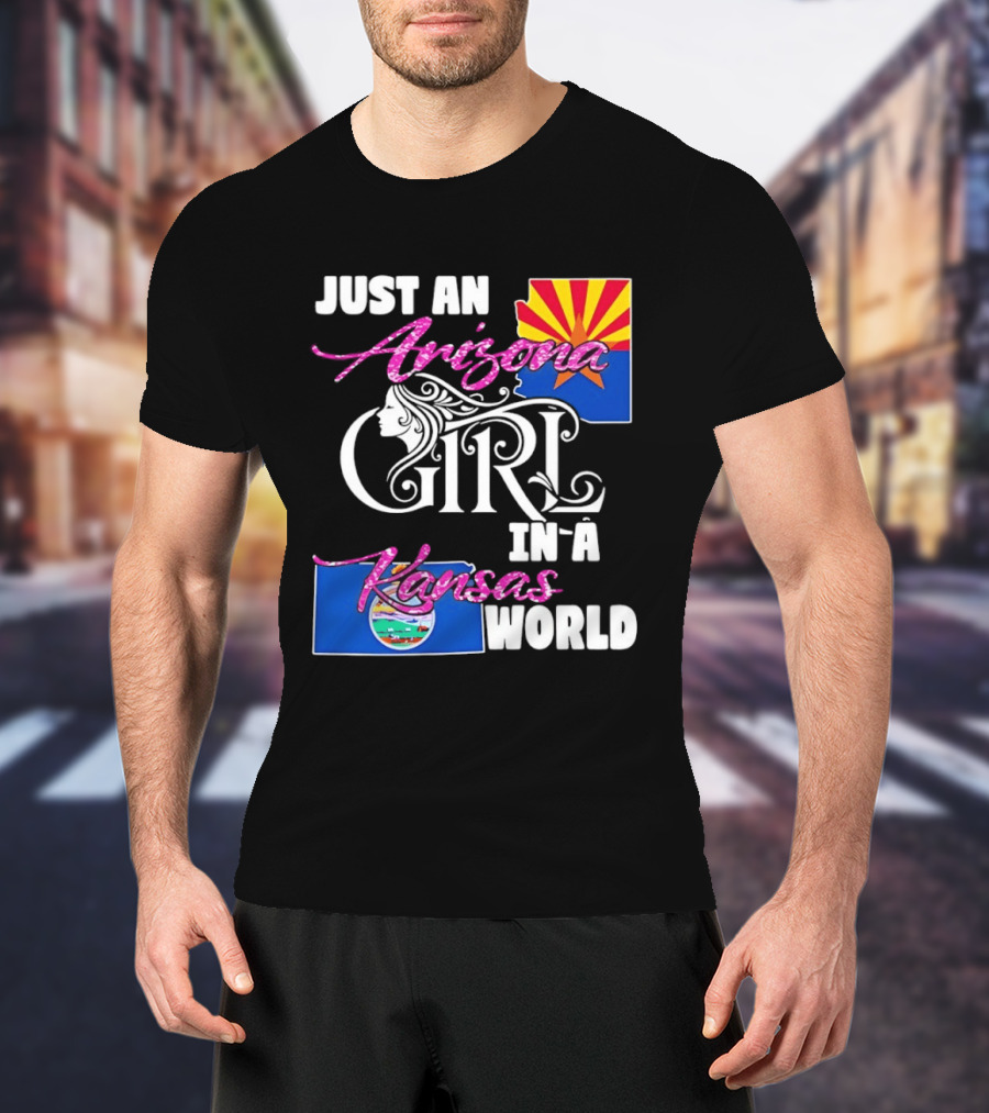 Just An Arizona Girl In A Kansas World With State Flags T-Shirt