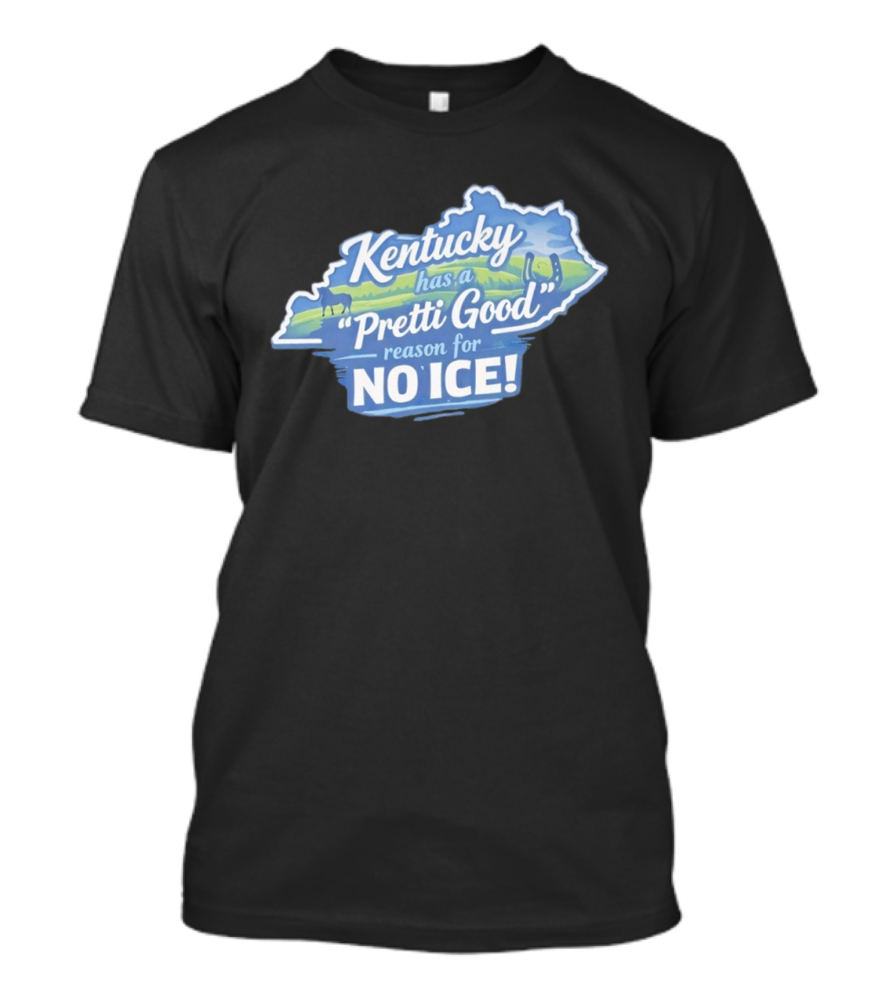 Kentucky Has A Pretti Good Reason For No Ice T-Shirt