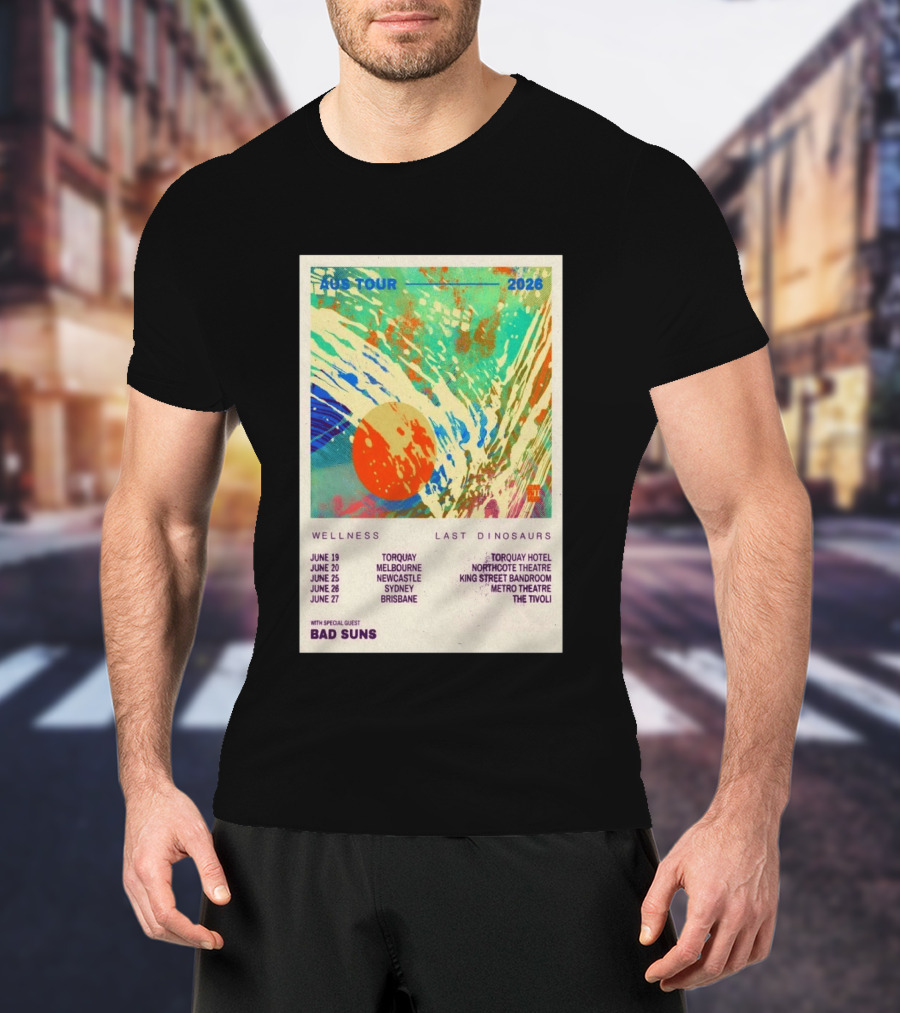 AUS Tour 2026 Wellness Last Dinosaurs With Bad Suns June Torquay Melbourne Newcastle Sydney Brisbane T-Shirt