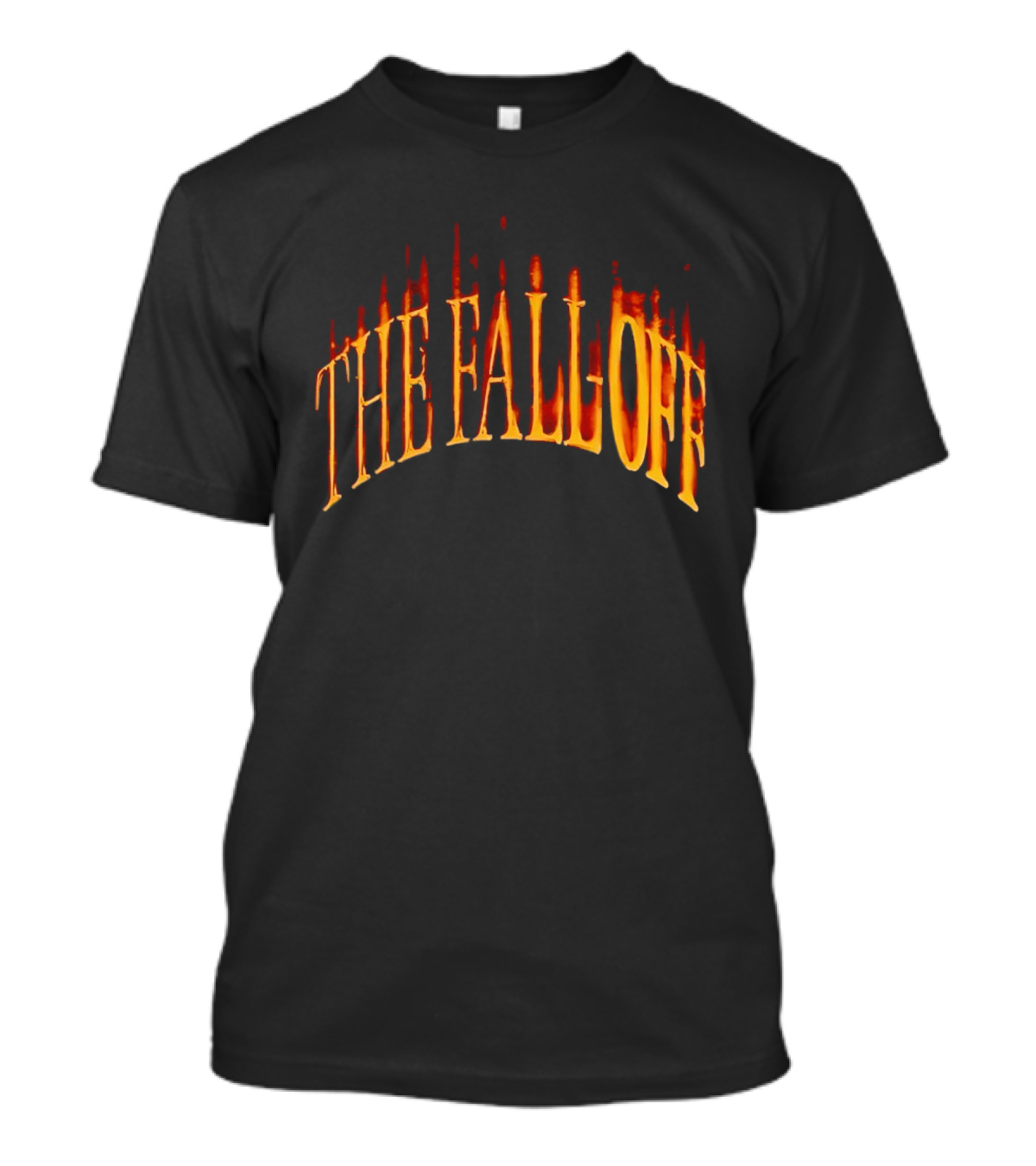 THE FALL OFF 2 6 26 Fiery T-Shirt
