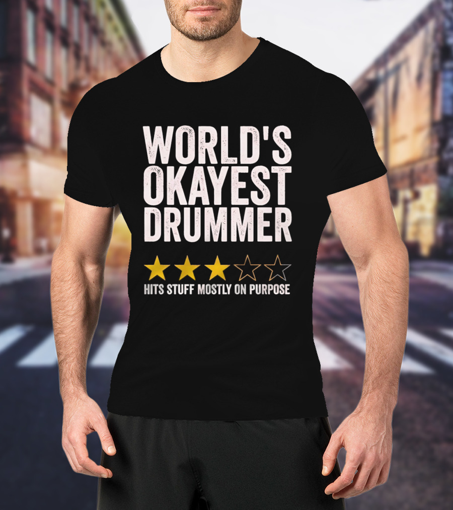 World's Okayest Drummer Hits Stuff Mostly On Purpose With Star Rating T-Shirt