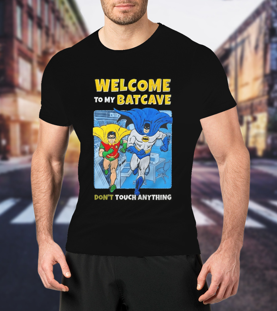 Welcome To My Batcave Batman And Robin Comic Style Don't Touch Anything T-Shirt