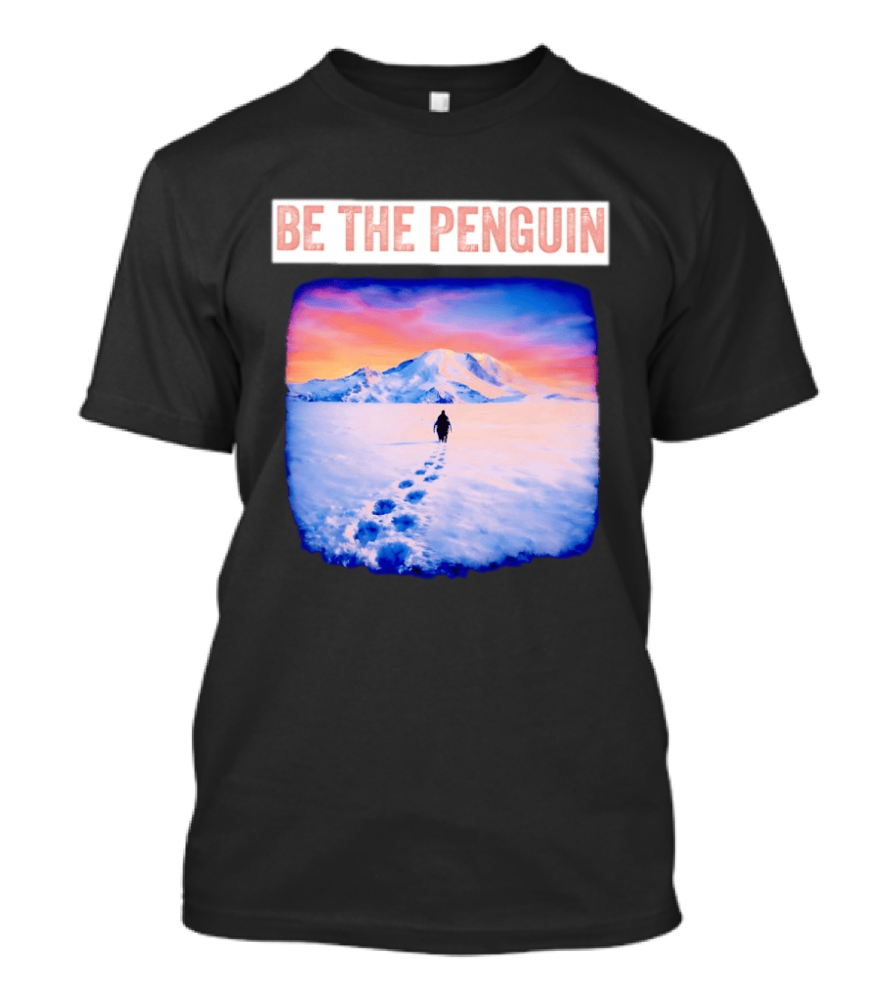 Be The Penguin Meme Snowy Mountain Journey T-Shirt
