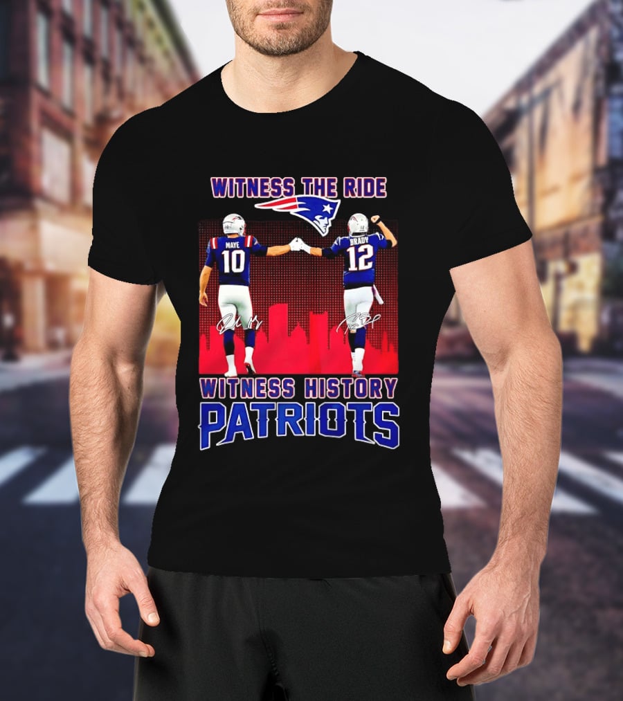 Witness The Ride Patriots Brady Maye Witness History Skyline T-Shirt