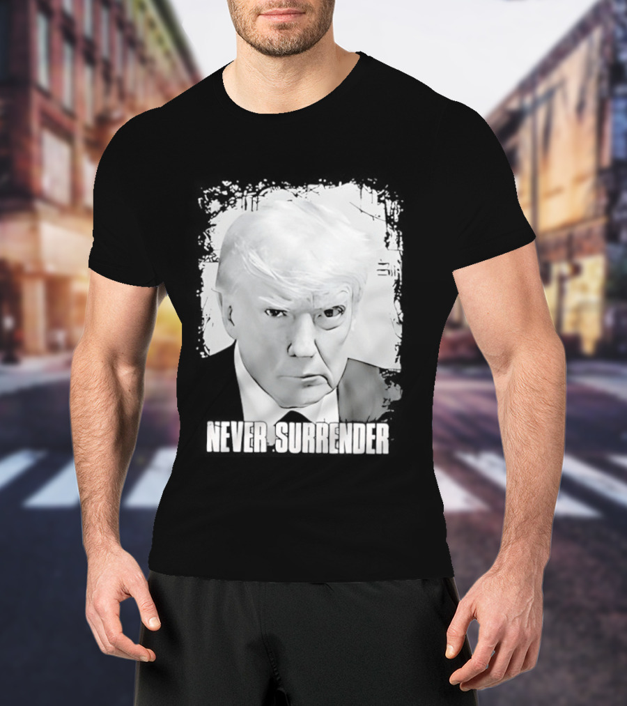 Never Surrender Donald Trump Black And White T-Shirt