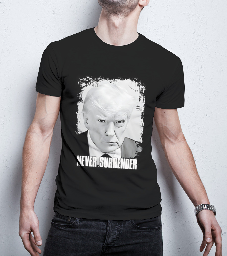Never Surrender Donald Trump Black And White T-Shirt