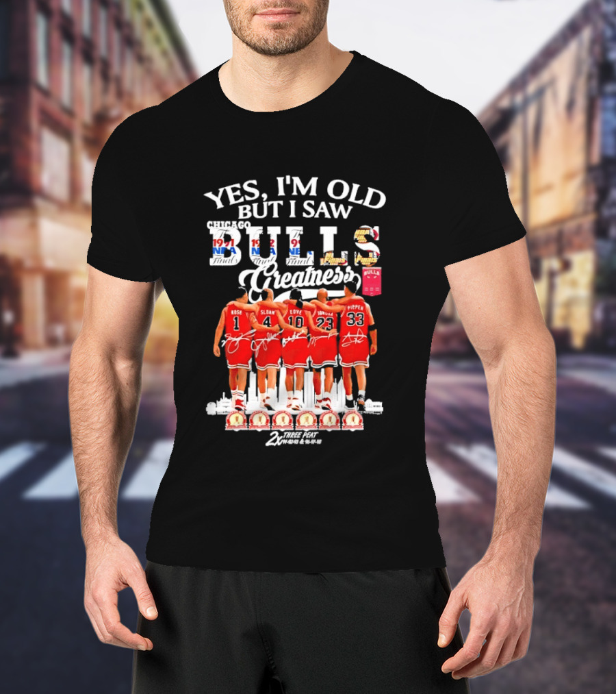 Yes I'm Old But I Saw Bulls Greatness Rose Sloan Love Yao Pippen 2x Three Peat T-Shirt