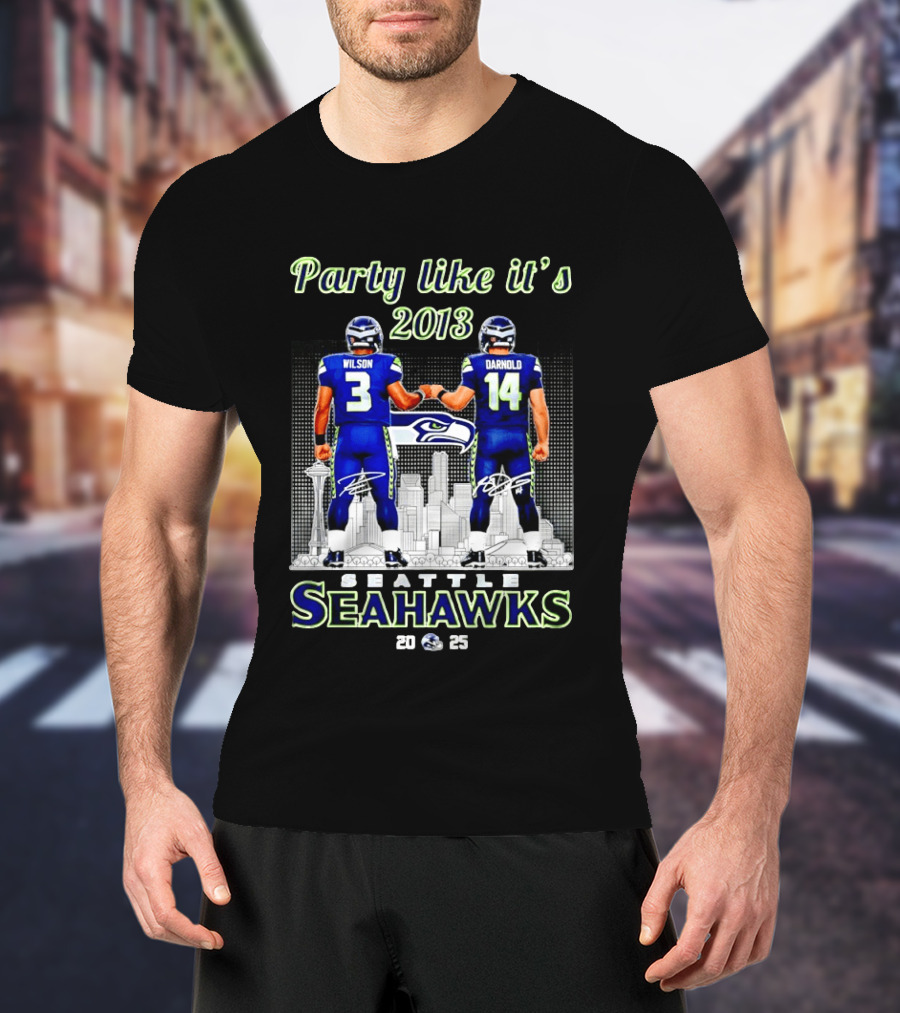 Party Like It's 2013 Seattle Seahawks Wilson Darnold City Skyline 2025 T-Shirt