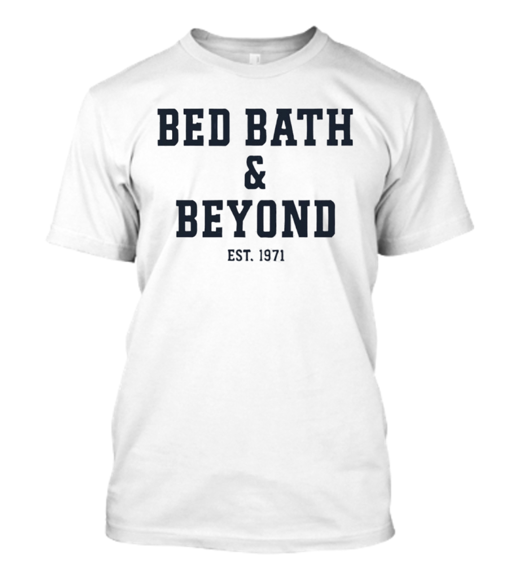 Bed Bath & Beyond Est 1971 T-Shirt