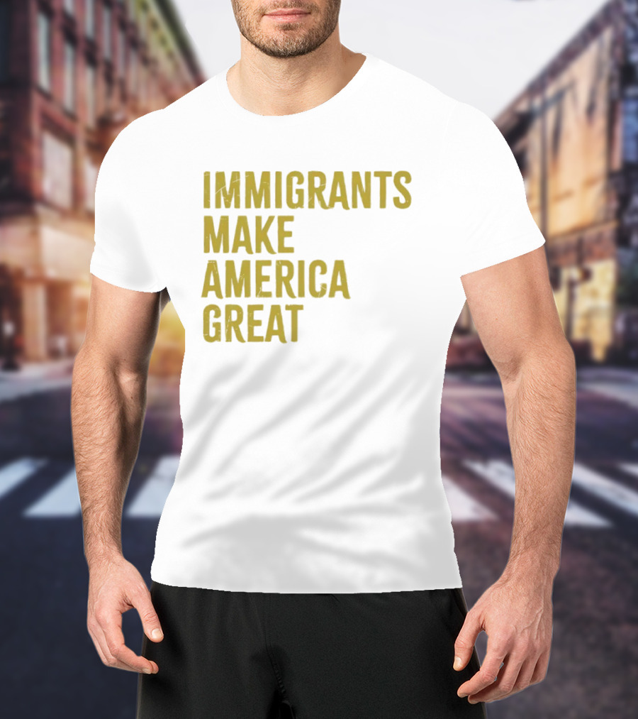Immigrants Make America Great Yellow T-Shirt