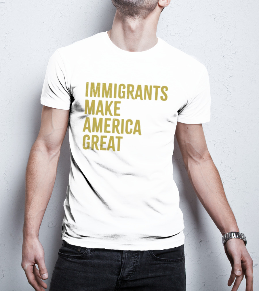 Immigrants Make America Great Yellow T-Shirt