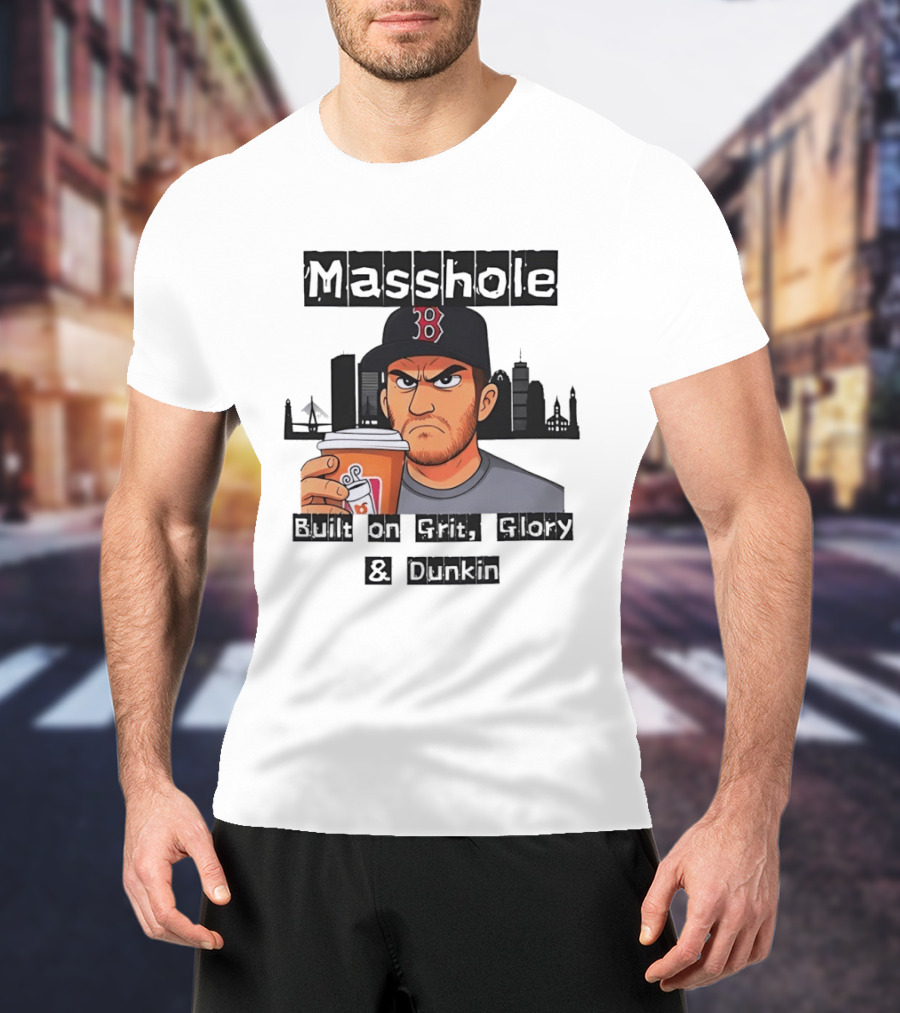 Masshole Built On Grit Glory Dunkin Boston Red Sox Fan Coffee City Skyline T-Shirt