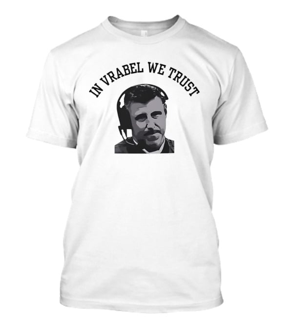 In Vrabel We Trust New England Patriots Mike T-Shirt