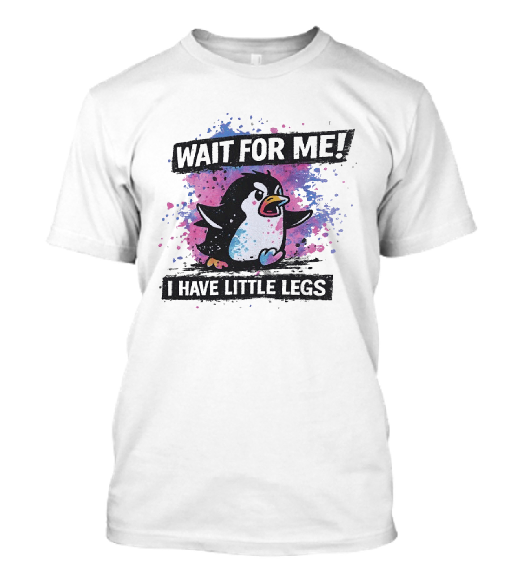 Wait For Me Penguin I Have Little Legs Cute Funny Splash T-Shirt