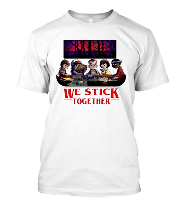We Stick Together Stranger Things Dungeons And Dragons Adventure T-Shirt