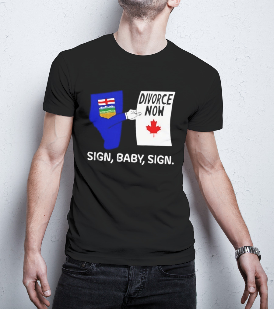Alberta Divorce Now Sign Baby Sign Canada Flag T-Shirt