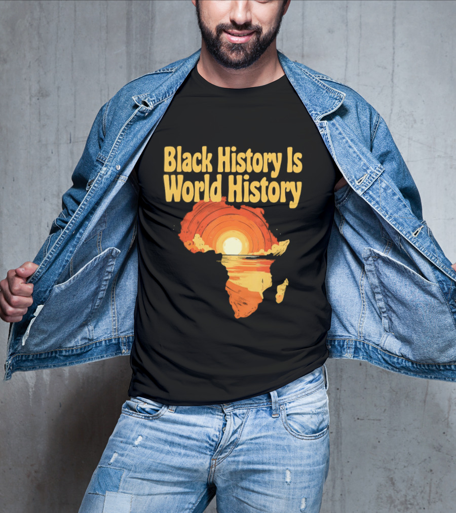 Black History Is World History African Map Pride Heritage Sun Sunset T-Shirt