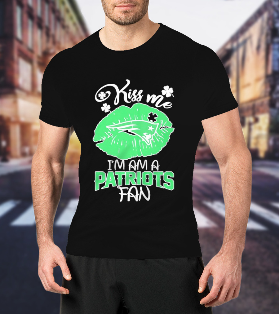 Kiss Me I'm A Patriots Fan Green Lips St. Patrick's Day New England Football T-Shirt