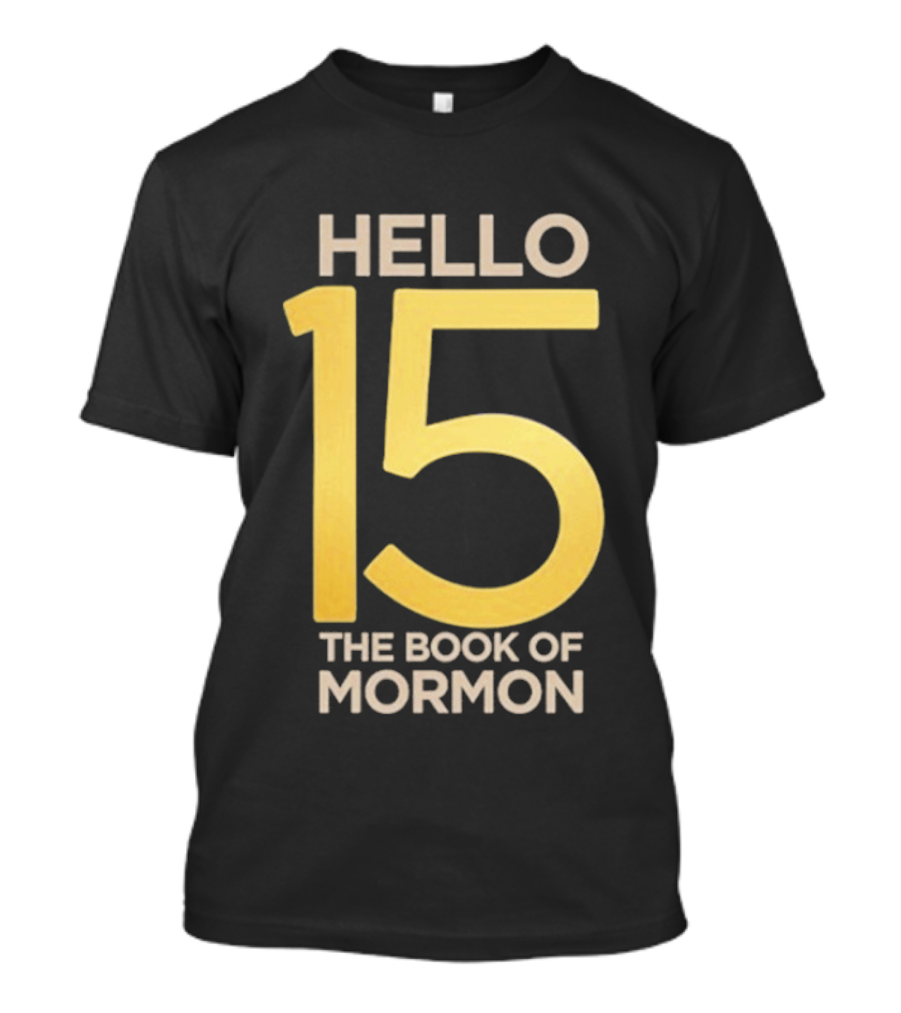 HELLO 15 The Book Of Mormon Anniversary Edition T-Shirt