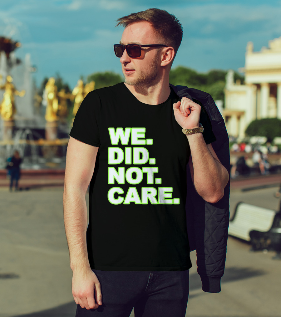 WE DID NOT CARE Neon T-Shirt