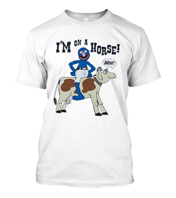 I'm On A Horse Grover Funny Moo Speech Bubble T-Shirt