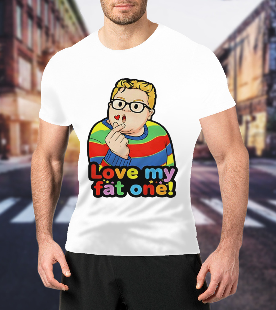 Love My Fat One Colorful Sweater T-Shirt