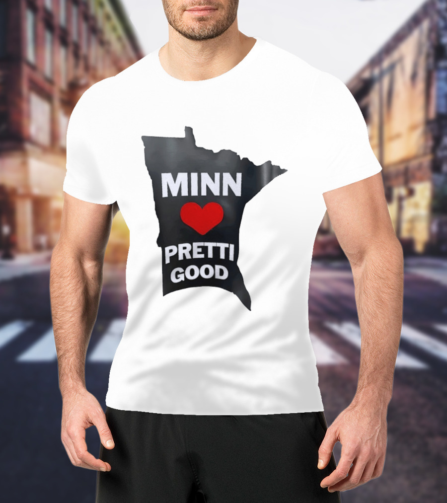MINN Heart Pretti Good Minnesota Map T-Shirt