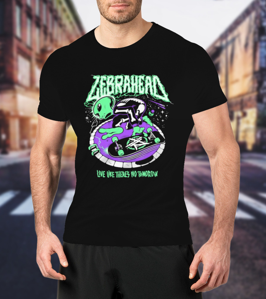 Zebrahead Live Like There's No Tomorrow Alien Skateboarding Extraterrestrial T-Shirt