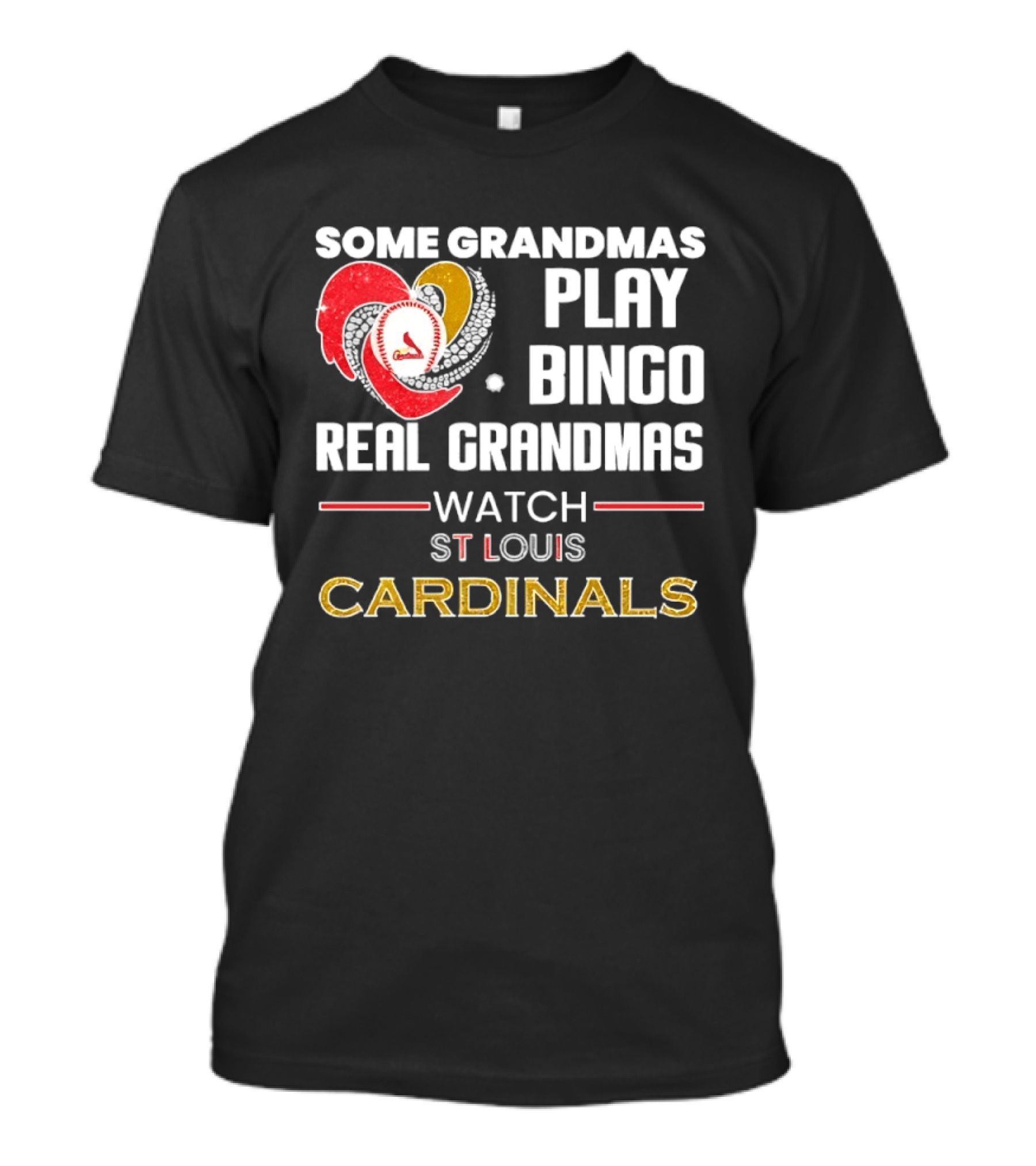Some Grandmas Play Bingo Real Grandmas St Louis Cardinals Diamond Heart Shape T-Shirt