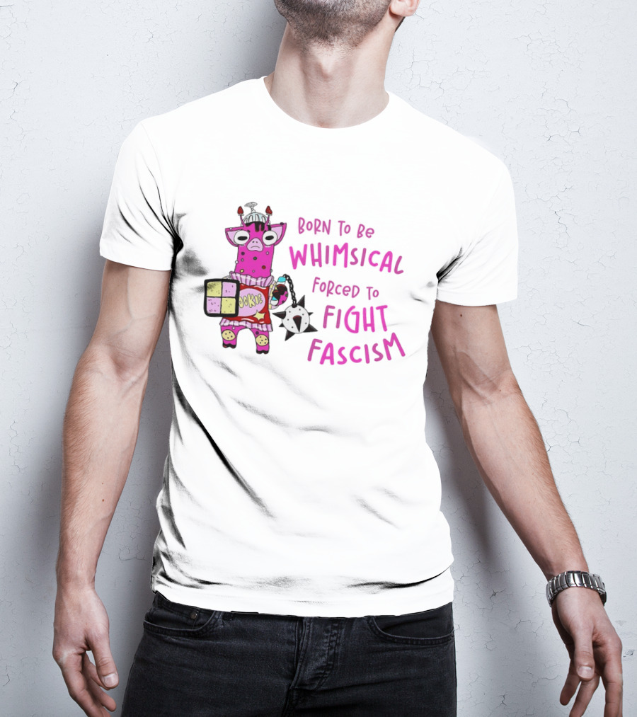 Born To Be Whimsical Forced To Fight Fascism Cookie Cow T-Shirt