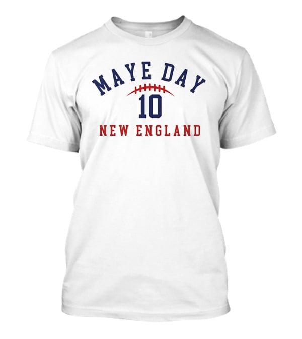 Maye Day 10 New England Football T-Shirt