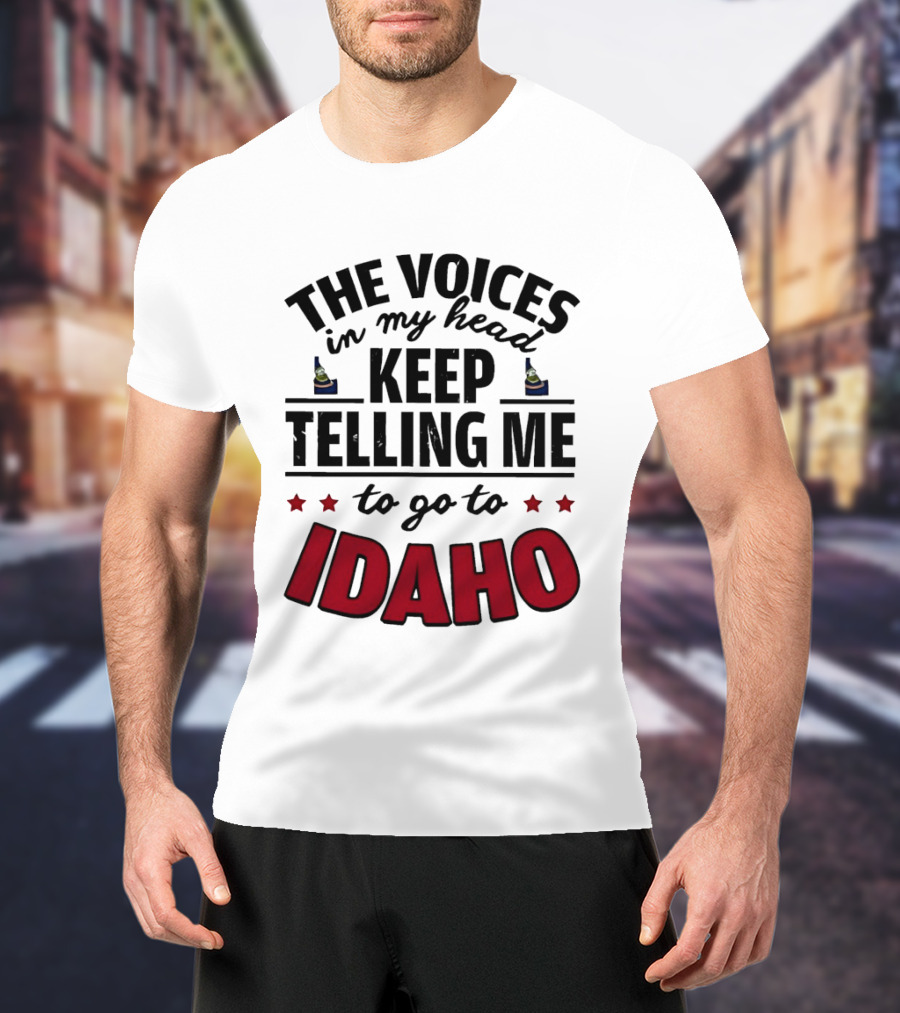 The Voices In My Head Keep Telling Me To Go To Idaho Flask And Stars T-Shirt