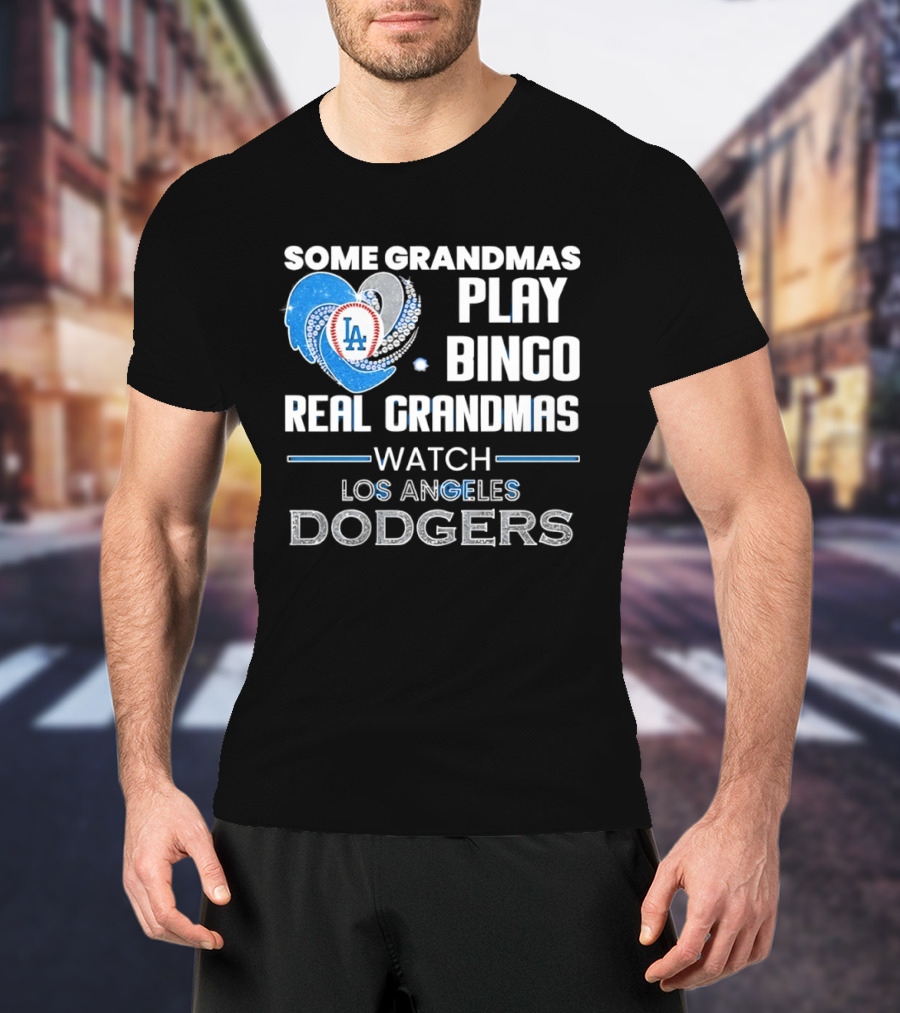 Los Angeles Dodgers Heart Real Grandmas Some Grandmas Play Bingo T-Shirt