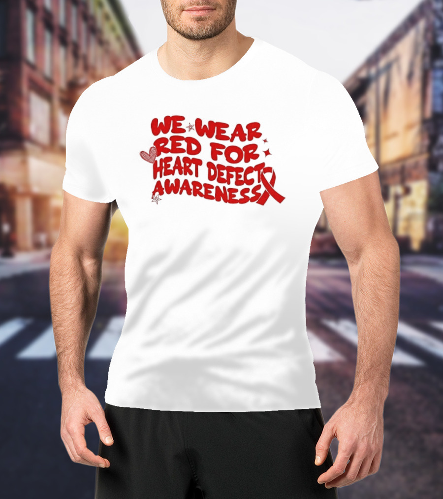 We Wear Red Heart Defect Awareness Ribbon T-Shirt