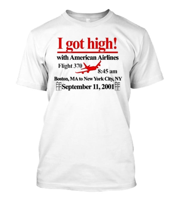I Got High With American Airlines T-Shirt