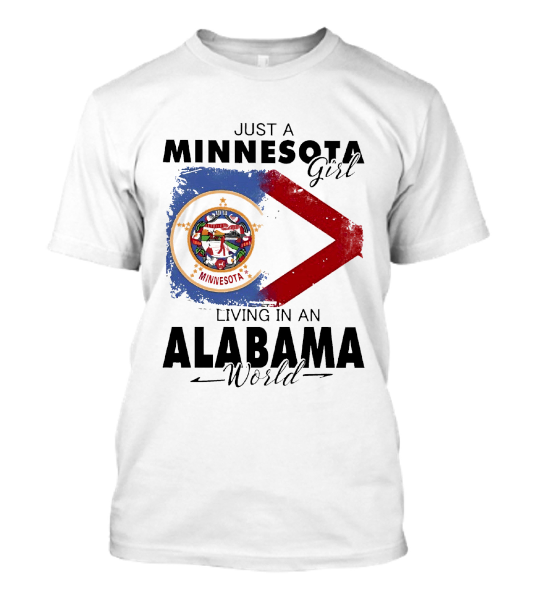 Just A Minnesota Girl Living In An Alabama World State Flags T-Shirt
