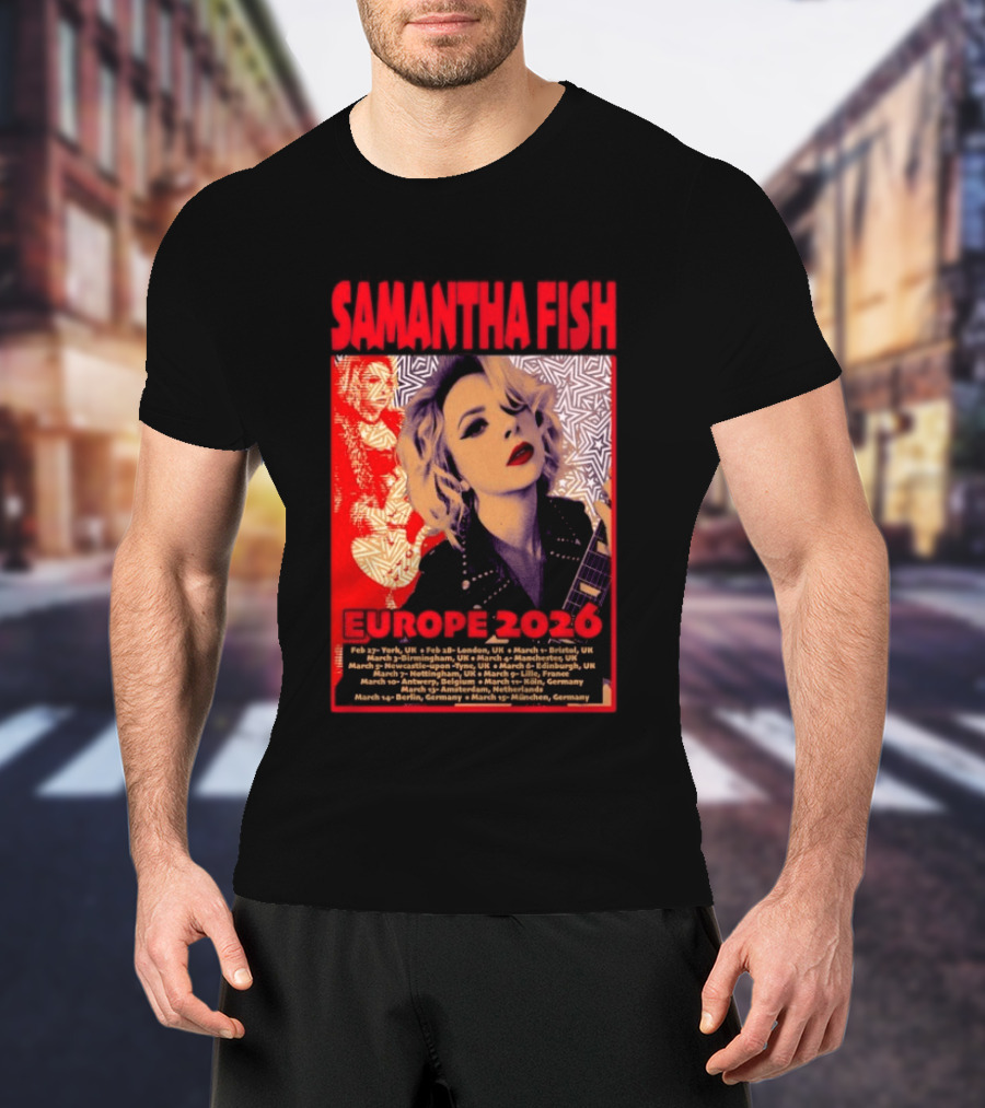 Samantha Fish Europe 2026 Tour Dates York London Bristol Brighton Newcastle Edinburgh Nottingham Lille Antwerp Amsterdam Cologne Berlin Munich T-Shirt